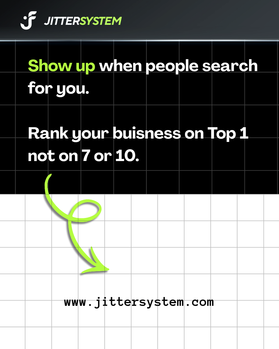 Show up when people search for you, rank your business on Top 1 not on 7 or 10